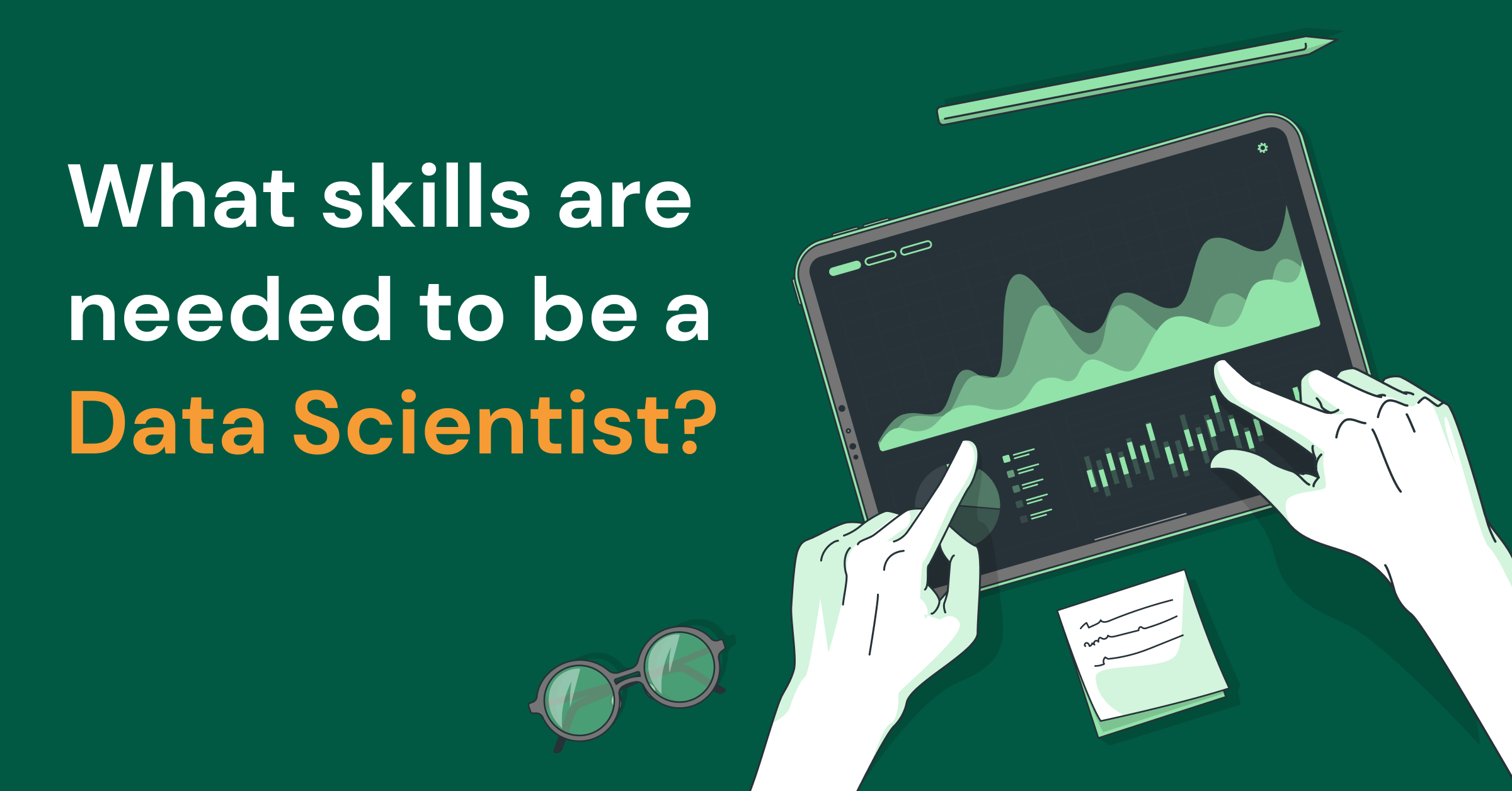 Featured Image - What Skills Are Needed To Be A Data Scientist?