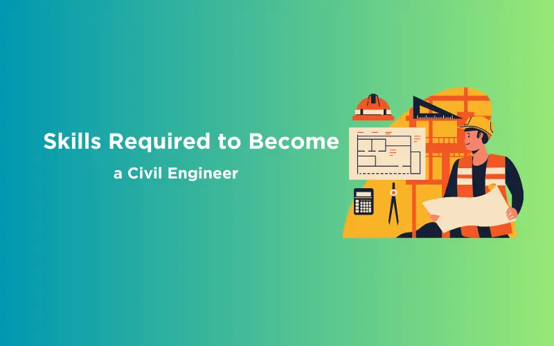 Feature image - Best Skills Required to Become a Civil Engineer