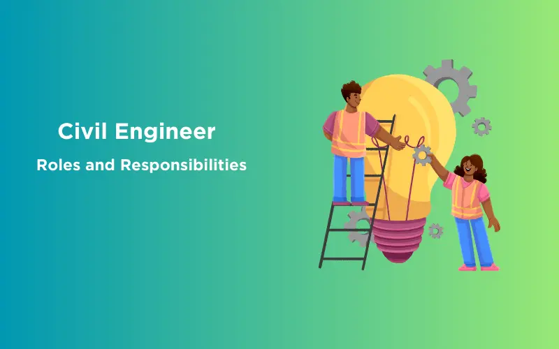 Feature image - Top Roles and Responsibilities of a Civil Engineer