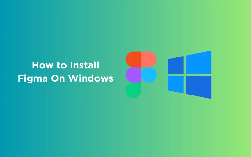 Feature image - How to Install Figma On Windows