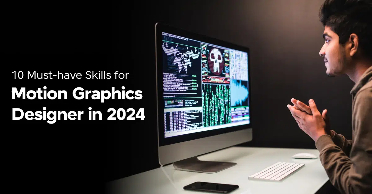 must-have skills for motion graphics designers